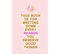 You Deserve Good Things: Positive Affirmation Lined Journal for Self-Worth and Deservingness: Self-Love Notebook for Confidence, Gratitude, and Abundance Mind | 6" x 9" | 120 Lined Pages