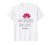 You Deserve The Love You Give, Affirmation Design Testo Nero Maglietta