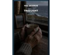 You Deserve This Light: A Novel