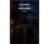 You Deserve This Storm: A Novel