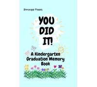 You Did It! A Kindergarten Graduation Memory Book