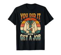 You Did It Now Get A Job Graduation Work Hunt Career |- Maglietta