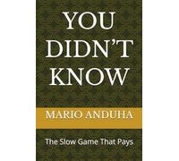 YOU DIDN’T KNOW: The Slow Game That Pays