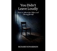 You Didn’t Leave Loudly: Poems on Almost Love, Silence, And Choosing Yourself