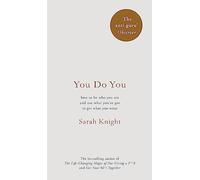 You do you: how to be who you are and use what you've got to get what you want