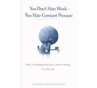 You Don’t Hate Work-You Hate Constant Pressure: Why Everything Feels Heavy When Nothing Ever Lets Up