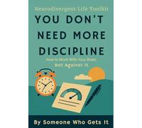 You Don’t Need More Discipline: How to Work With Your Brain, Not Against It