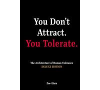 You Don't Attract. You Tolerate.: The Architecture of Human Tolerance