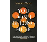 You Don't Belong Here: A Novel