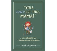 You Don't Got This, Mama!