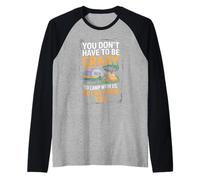 You don't Have To Be Crazy Camp With Us We Can Train You Maglia con Maniche Raglan