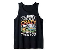 You don't Have To Be Crazy Camp With Us We Will Train You Canotta