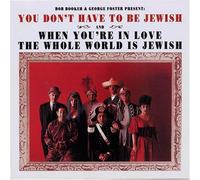 You Don't Have to Be Jewish & When You're in Love by Bob Booker, George Foster (2007) Audio CD