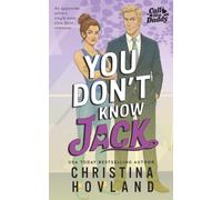 You Don't Know Jack: An opposites attract, single mom, slow-burn romance.