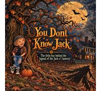 You Don't Know Jack: The little boy behind the legend of the Jack-o'-Lantern