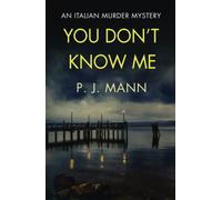 You don't Know Me: An Italian Murder Mystery