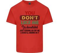 You Don'T Like Me Funny Sarcastico Slogan T-Shirt Ragazzi Ragazze