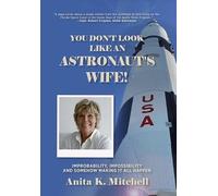 You Don't Look Like an Astronaut's Wife!