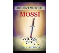 You Don't Mess With Mossi