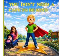 YOU DON'T NEED A CAPE TO BE KIND