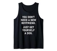 You Don't Need a New Boyfriend, Just Get Yourself a Dog Canotta