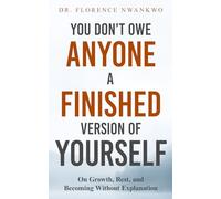 You Don't Owe Anyone A Finished Version of Yourself: On Growth, Rest and Becoming Without Explanation