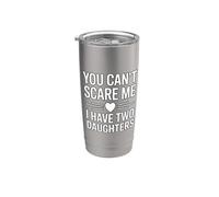 You Don't Scare Me I Have Two Daughters Bicchiere termico in acciaio inox doppia parete