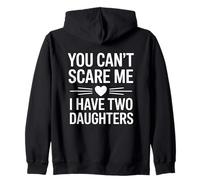 You Don't Scare Me I Have Two Daughters Felpa con Cappuccio
