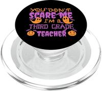 YOU DON'T SCARE ME I'm A THIRD GRADE INSEGNANTE Halloween Meme PopSockets PopGrip per MagSafe