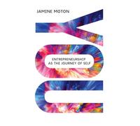 You: Entrepreneurship As The Journey of Self