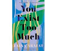 You exist too much: a novel