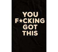 You F*cking Got This: Daily Motivation Journal | 6 x 9 Inches | 120 Lined Pages | Badass Affirmation Notebook | Swear Word Self-Care | Funny Gift for ... Quotes Journal | You’ve Totally Got This