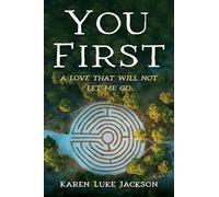 You First: A Love That Will Not Let Me Go