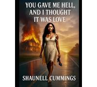 You Gave Me Hell And I Thought It Was Love