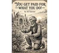 You Get Paid For What You Do!: A Book About Finding Peace in the Workplace Transaction.: 1