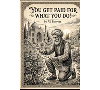 You Get Paid For What You Do!: A Book About Finding Peace in the Workplace Transaction.