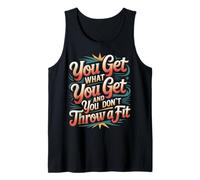 You Get What You Get And You Don't Throw A Fit - Canotta