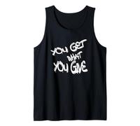 You Get What You Give T-Shirt - Motivational & Bold Design Canotta