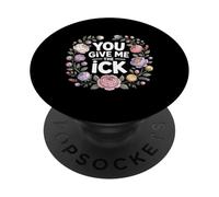 You Give Me The Ick Espressioni sarcastiche di disagio |- PopSockets PopGrip Adesivo