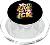 You Give Me The Ick Espressioni sarcastiche di disagio - PopSockets PopGrip per MagSafe
