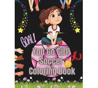 YOU GO GIRL SOCCER COLORING BOOK