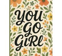 You Go Girl - Writing Journal; 90GSM, Ruled, Paperback , 120 pages Ruled Journal: "Write it. Own it. You Go Girl!"