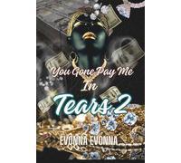 You Gone Pay Me In Tears: BOOK TWO