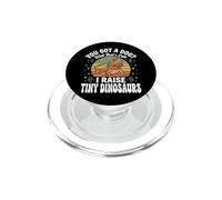 You Got A Dog Well That's Cute I Raise Tiny Dinosaurs PopSockets PopGrip per MagSafe