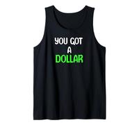 You Got A Dollar? Funny Hand out Tees Mugs And More Canotta
