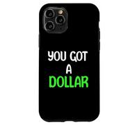You Got A Dollar? Funny Hand Out Tees Mugs And More Custodia per iPhone 11 Pro