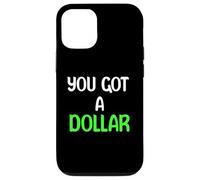 You Got A Dollar? Funny Hand Out Tees Mugs And More Custodia per iPhone 12/12 Pro