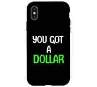 You Got A Dollar? Funny Hand Out Tees Mugs And More Custodia per iPhone X/XS