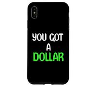 You Got A Dollar? Funny Hand Out Tees Mugs And More Custodia per iPhone XS Max