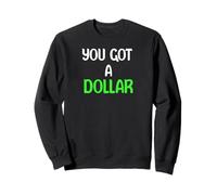 You Got A Dollar? Funny Hand out Tees Mugs And More Felpa